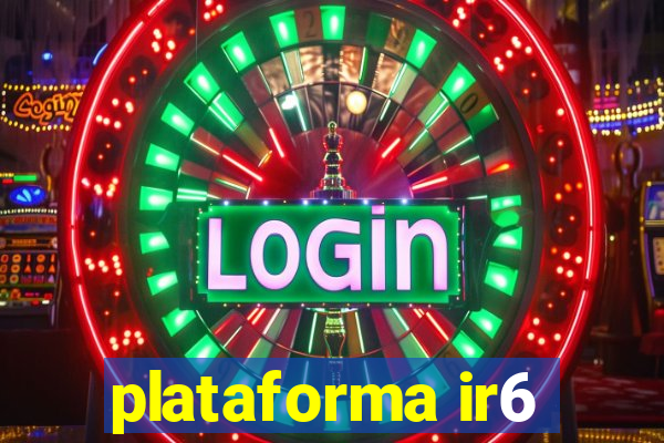 plataforma ir6